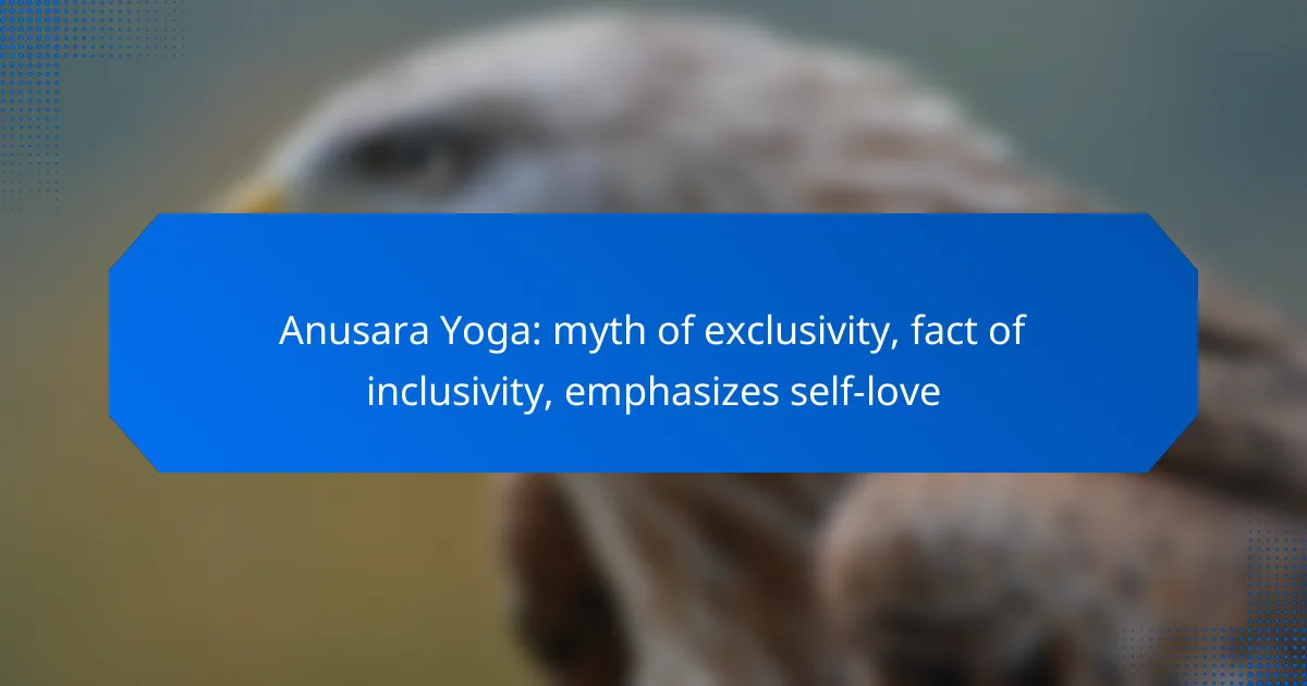 Anusara Yoga: myth of exclusivity, fact of inclusivity, emphasizes self-love