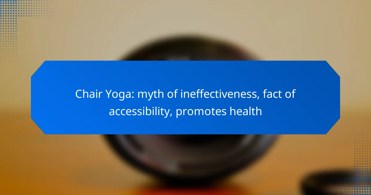 Chair Yoga: myth of ineffectiveness, fact of accessibility, promotes health