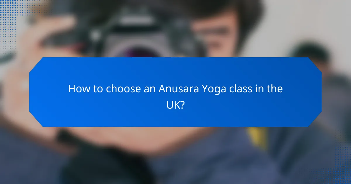 How to choose an Anusara Yoga class in the UK?